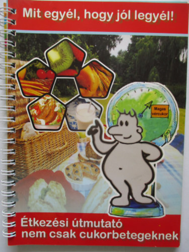 Sz�kely Katalin - Mit egy�l, hogy j�l legy�l! (�tkez�si �tmutat�...)