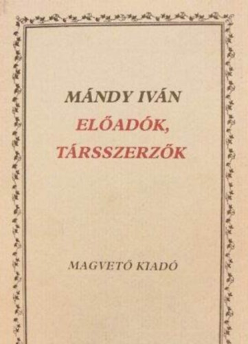 Fábri Anna Mándy Iván (szerk.) - Előadók, társszerzők - Mi van Verával? - Előadók, társszerzők - Arnold, a bálnavadász (Mándy Iván művei)