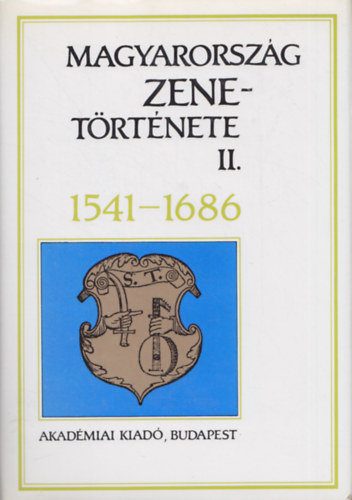 Brdos Kornl  (szerk.) - Magyarorszg zenetrtnete II.: 1541-1986