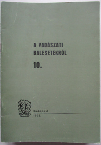 Bakóczi Antal dr. - A vadászati balesetekről 10.