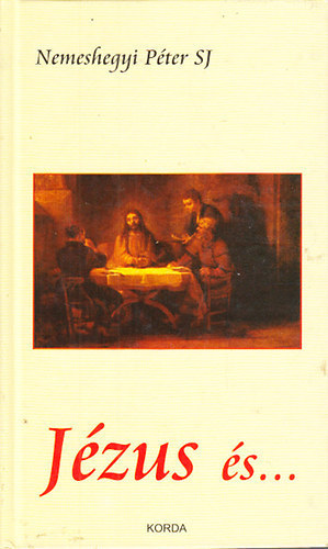 Nemeshegyi P�ter Sj - J�zus �s...