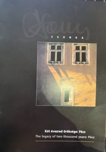 Csonka Kroly - Kt vezred rksge: Pcs