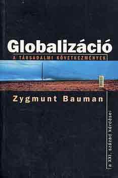Zygmunt Bauman - Globalizci-a trsadalmi kvetkezmnyek