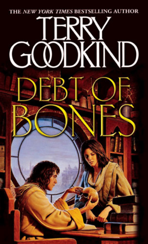 Terry Goodkind - Debt of Bones - A Sword of Truth Prequel Novella