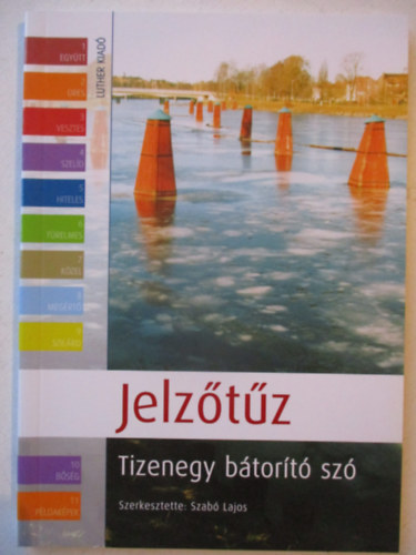 Szab� Lajos szerk. - Jelz�t�z - Tizenegy b�tor�t� sz�