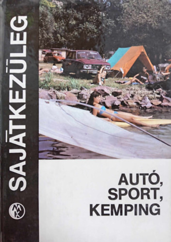 Vladimir Beránek, Milan Caha, Kamil Zoufaly  Jaroslav Base (szerk.) - Autó, sport, kemping (Sajátkezűleg sorozat)