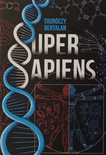 Thuróczy Bertalan - Super sapiens