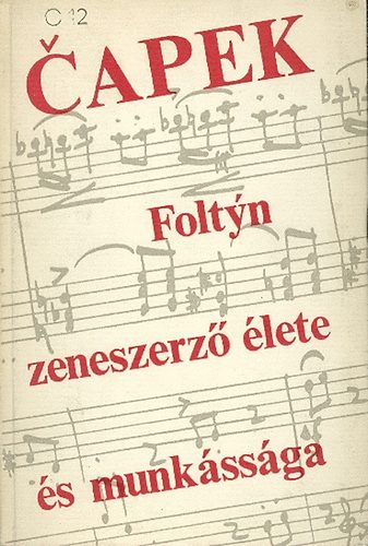 K. apek - Foltyn zeneszerz lete s munkssga