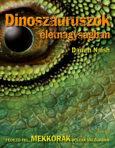 Darren Naish - Dinoszauruszok letnagysgban