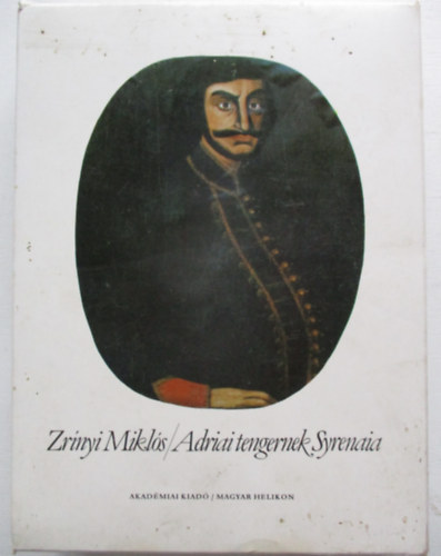 Zrnyi Mikls - Adriai tengernek syrenaia (reprint kiads)