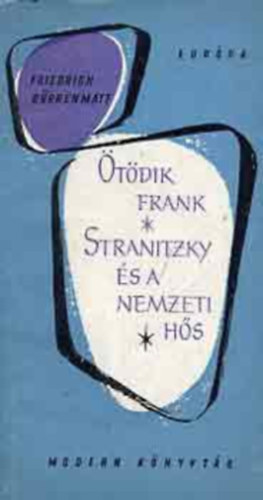 Friedrich Drrenmatt - tdik Frank (Egy magnbank operja) - Stranitzky s a nemzeti hs (Hangjtk)