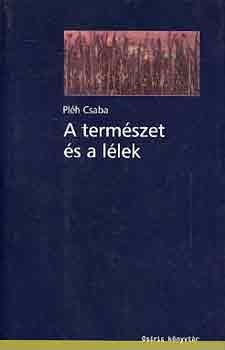 Pl�h Csaba - A term�szet �s a l�lek