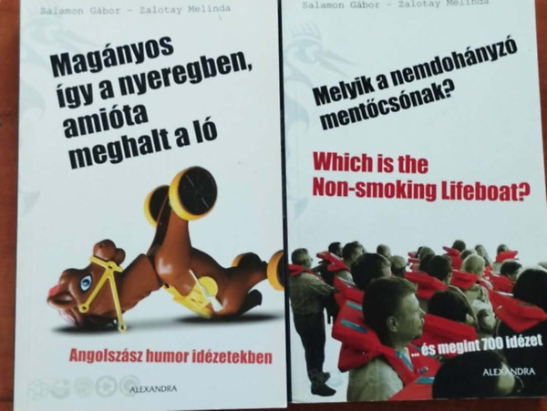 Salamon G�bor -Zalotay Melinda - 2db K�t nyelv� k�nyv.:Mag�nyos �gy a nyeregben, ami�ta meghalt a l� +Melyik a nemdoh�nyz� ment�cs�nak?