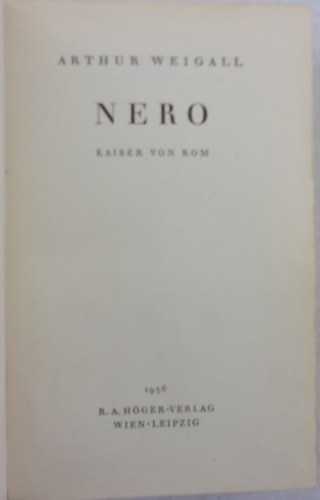 Arthur Weigall - Nero.Kaiser von Rom