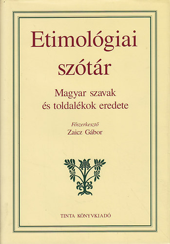 Etimol�giai sz�t�r - Magyar szavak �s toldal�kok eredete