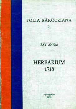 Zay Anna - Herb�rium 1718 (Folia R�k�cziana 2.)