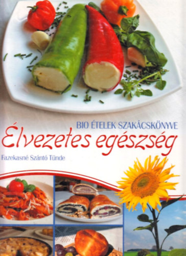 Fazekasn� Sz�nt� T�nde - �lvezetes eg�szs�g - Bio �telek szak�csk�nyve