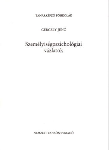 Gergely Jen - Szemlyisgpszicholgiai vzlatok