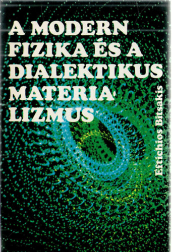 Eftichios Bitsakis - A modern fizika s a dialektikus materializmus
