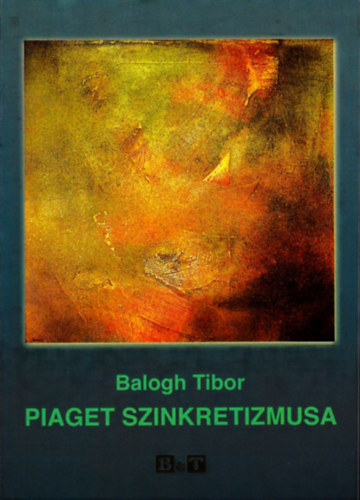 Balogh Tibor - Piaget szinkretizmusa