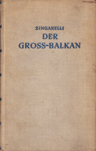 Italo Zingarelli - Der Gross-Balkan. Mit 52 Abbildungen