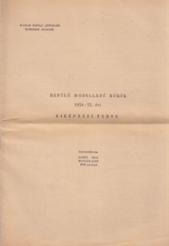 Horv�th Ern�, Kun L�szl� Elekfi �kos - Rep�l� modellez� k�r�k 1954-55. �vi kik�pz�si terve