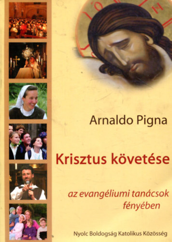 Arnaldo Pigna - Krisztus kvetse az evangliumi tancsok fnyben
