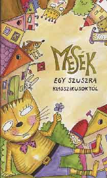 Lovász Andrea (szerk.) - Mesék egy szuszra klasszikusoktól