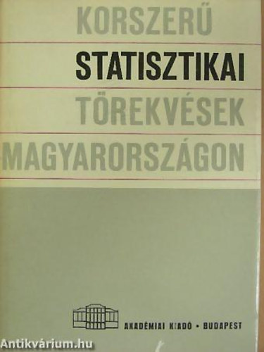 SZERZ rvay Jnos; Kemny Istvn; Dr. Simon Gyrgy - Korszer statisztikai trekvsek Magyarorszgon - AZ LLAMI STATISZTIKA 100 VES VFORDULJN