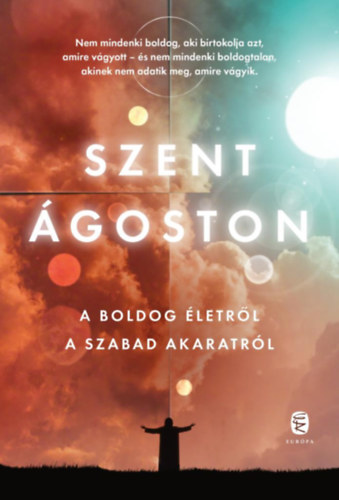 Szent goston - A boldog letrl - A szabad akaratrl