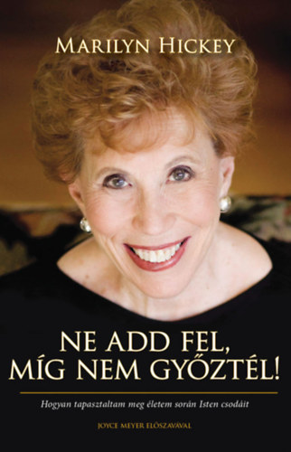 Marilyn Hickey - Ne add fel, mg nem gyztl!