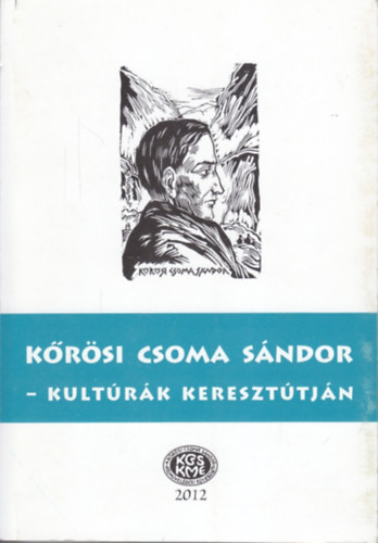 Gazda - Peti - Szab  (szerk.) - Krsi Csoma Sndor - Kultrk kereszttjn