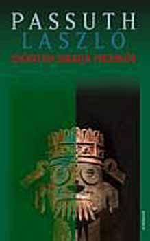 Passuth Lszl - Esisten siratja Mexikt