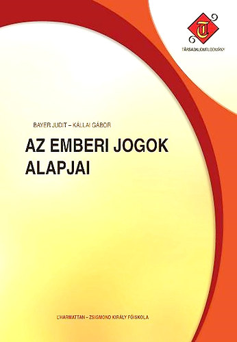 Bayer Judit - Kllai Gbor - Az emberi jogok alapjai