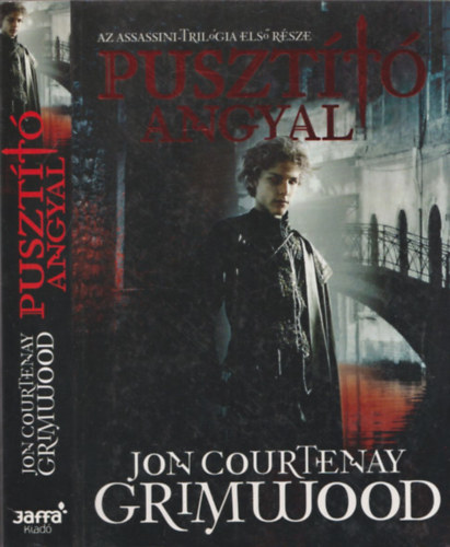 Jon Courtenay Grimwood - Pusztt angyal (Assassini-Trilgia 1.)