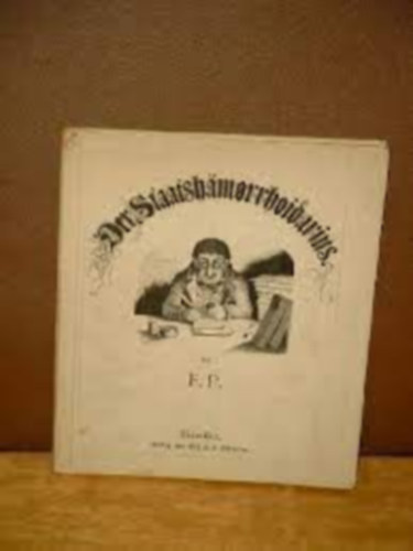 F.p. - Der Staatsh�morrhoidarius