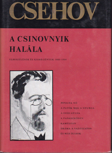 Anton Pavlovics Csehov - A csinovnyik halla (Elbeszlsek s kisregnyek 1880-1884)