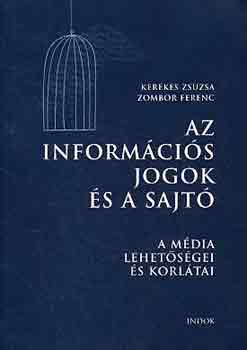 Kerekes Zs.-Zombor F. - Az informcis jogok s a sajt (a mdia lehetsgei s korltai)