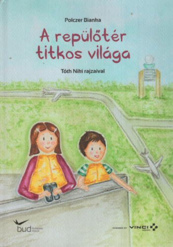 Polczer Bianka - A repülőtér titkos világa