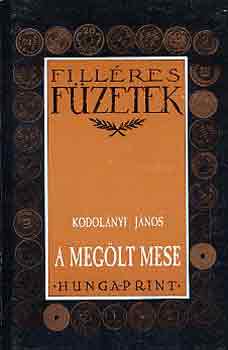Kodol�nyi J�nos - A meg�lt mese