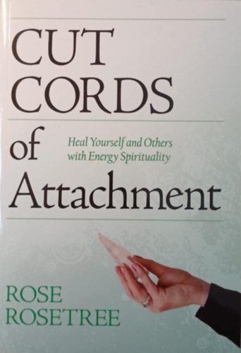 Rose Rosetree - Cut Cords of Attachment