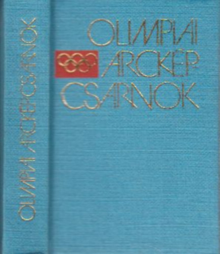 Borb�ly Tibor K�pessy J�zsef - Olimpiai arck�pcsarnok (minik�nyv, sz�mozott)- 105 magyar arany�rem t�rt�nete