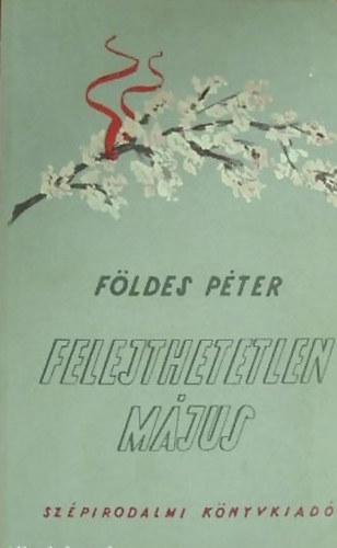 F�ldes P�ter - Felejthetetlen m�jus