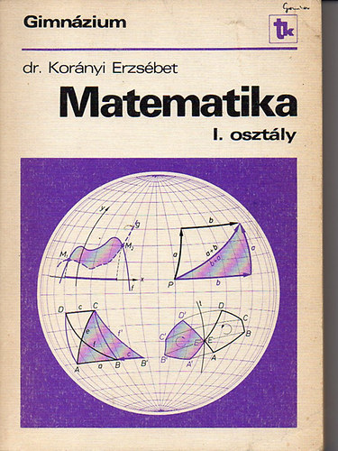 Dr Kornyi Erzsbet - Matematika I. osztly - Gimnzium