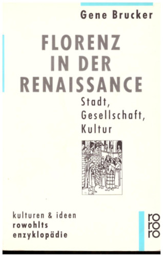 Gene Brucker - Florenz in der Renaissance (Stadt, Gesellschaft, Kultur)