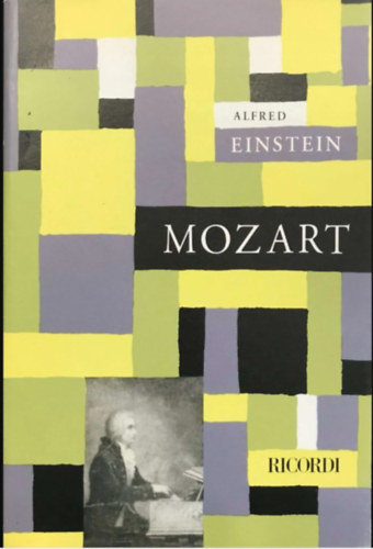 Alfred Einstein - W.A. Mozart - olIl carattere e l'opera