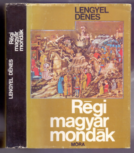 Lengyel Dénes - Régi magyar mondák (Hun-magyar mondák, Fekete-fehér illusztrációkat tartalmaz.)