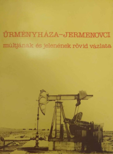 Fehér Lajos - Ürményháza - Jermenovci múltjának és jelenének rövid vázlata