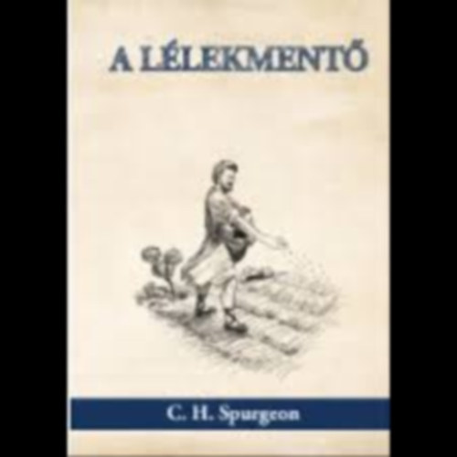 Charles H. Spurgeon - A lélekmentő