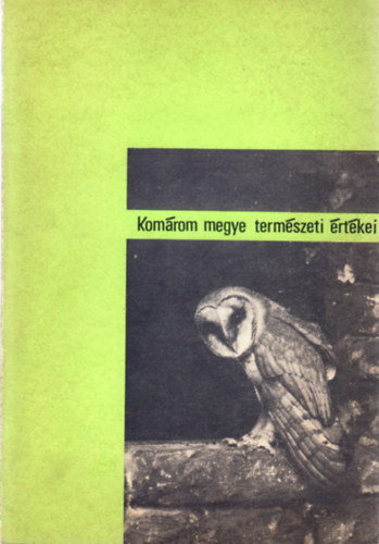Welner Tibor  (szerk.) - Komrom megye termszeti rtkei